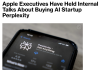 外媒:苹果内部讨论买Perplexity,140亿美元史上最大收购?